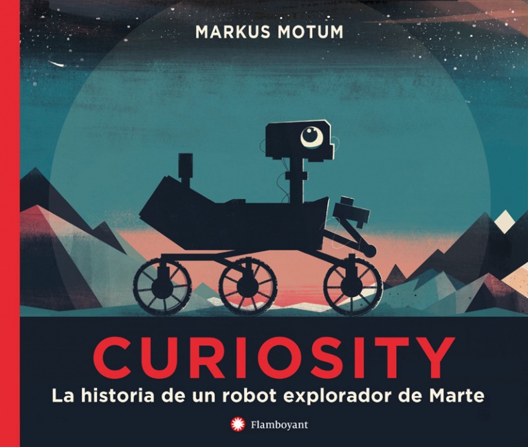 Curiosity La Historia De Un Robot Explorador De Marte Editorial 1666